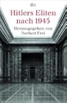 Hitlers Eliten nach 1945: Das Buch zu...