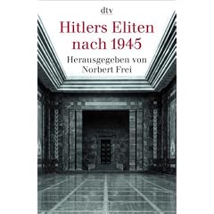 Hitlers Eliten nach 1945: Das Buch zur ARD-Fernsehserie