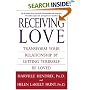 Receiving Love: Transform Your Relationship by Letting Yourself Be Loved