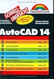 AutoCAD 14 Schnellübersicht . Das perfekte Nachschlagewerk für den täglichen Einsatz
