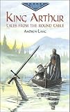  : King Arthur: Tales from the Round Table (Dover Evergreen Classics)