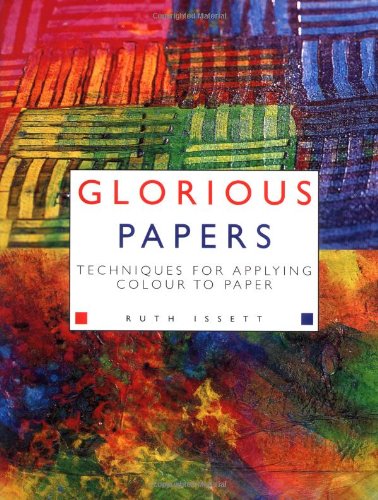 glorious papers techniques for applying color to paper