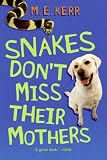 Snakes Don't Miss Their Mothers