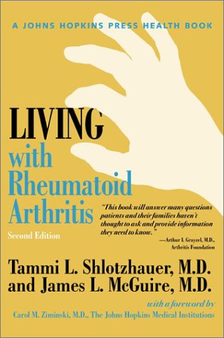 Living with Rheumatoid Arthritis (Johns Hopkins Press Health Book)