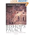 The Bishop's Palace: Architecture and Authority in Medieval Italy (Conjunctions of Religion and Power in the Medieval... by  Maureen C. Miller