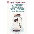 Victime des autres, bourreau de soi-m�me