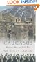 Caucasus: Mountain Men and Holy Wars