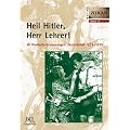 Heil Hitler, Herr Lehrer. Kindheit in Deutschland 1933-1939