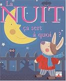 La Nuit : Ça sert à quoi ?