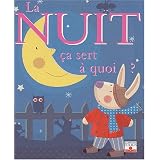 La Nuit : �a sert � quoi ?par Sophie Belier