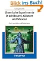 Chemische Experimente in Schl�ssern, Kl�stern und Museen: Aus Hexenk�che und Zauberlabor: Aus Hexenk�che und Zauberlabor. Welche Tinten und Farbstoffe ... Was ist mit Harry Potters Zaubertricks?