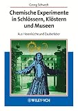 Chemische Experimente in Schl�ssern, Kl�stern und Museen
