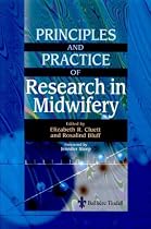 Principles and Practice of Research in Midwifery