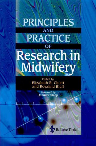 Principles and Practice of Research in Midwifery, 1e
