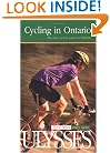 Ulysses Cycling in Ontario: The Best Cycling Tours in Ontario (Ulysses Green Escapes: Cycling in Ontario)