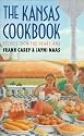 The Kansas Cookbook: Recipes from the Heartland