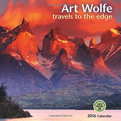 Art Wolfe 2016 Wall Calendar: Travels to the Edge