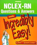 NCLEX-RN Questions and Answers Made Incredibly Easy!