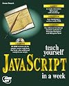 Teach Yourself Javascript in a Week (Sams Teach Yourself)