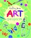 Art Projects (Art Ideas)