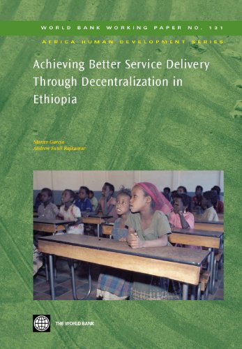 Achieving Better Service Delivery Through Decentralization in Ethiopia (World Bank Working Papers)