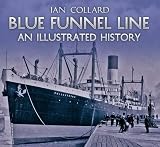 The Blue Funnel Line: An Illustrated History