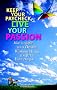 Keep Your Paycheck, Live Your Passion: How To Fulfill Your Dream Without Having To Quit Your Day Job (Knock'em Dead)