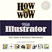 How to Wow with Illustrator