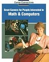 Great Careers for People Interested in Math and Computers (Career Connections, Vol 1) (v. 1)