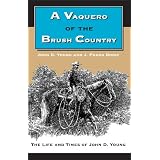 A Vaquero of the Bush Country: The Life and Times of John D. Young'