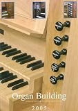 Organ Building 2005: The Journal of the Institute of British Organ Building