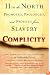 Complicity: How the North Promoted, Prolonged, and Profited from Slavery
