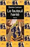 Le Fauteuil hanté par Gaston Leroux Le Fauteuil hanté par Leroux