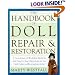 The Handbook of Doll Repair & Restoration