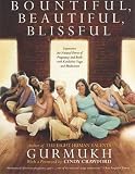 Bountiful, Beautiful, Blissful : Experience the Natural Power of Pregnancy and Birth with Kundalini Yoga and Meditation