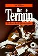 Der Termin. Ein Roman �ber Projektmanagement
