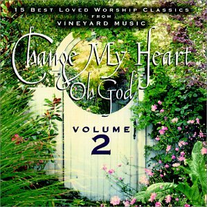 Change My Heart Oh God 2