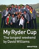 My Ryder Cup : the longest weekend