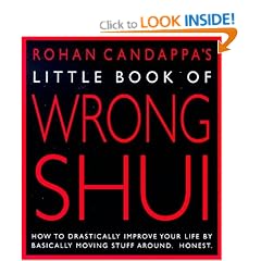 Little Book of Wrong Shui: How to Drastically Improve Your Life by Basically Moving Stuff Around - Honest