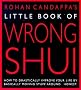 Little Book of Wrong Shui: How to Drastically Improve Your Life by Basically Moving Stuff Around - Honest