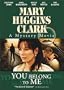 Mary Higgins Clark: You Belong to Me