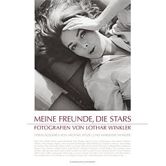 Meine Freunde, die Stars. Fotografien von Lothar Winkler.