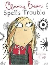 Clarice Bean Spells Trouble (Clarice Bean)
