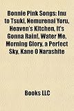 Bonnie Pink Songs: Inu to Tsuki, Nemurenai Yoru, Kane O Narashite, Heaven's Kitchen, It's Gonna Rain!, Water Me, a Perfect Sky-