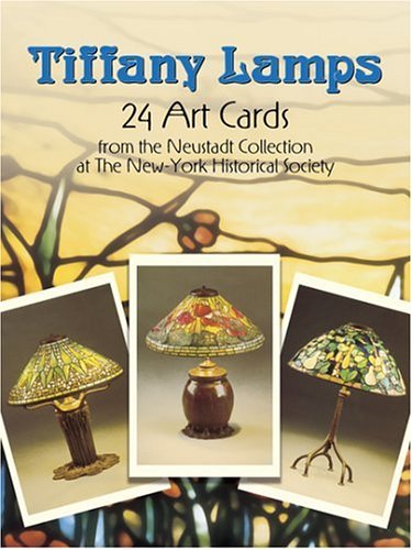 Dover Publications Inc. Tiffany Lamps: 24 Art Cards: 24 Full-Colour Ready-to-Mail Postcards from the Neustadt Collection at the New York Historica ...