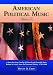 American Political Music: A State-by-State Catalog of Printed and Recorded Music Related to Local, State and National Politics, 1756-2004. Two Volume Set