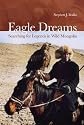 Eagle Dreams: Searching for Legends in Wild Mongolia