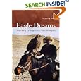 Eagle Dreams: Searching for Legends in Wild Mongolia by Stephen J. Bodio