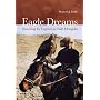 Eagle Dreams: Searching for Legends in Wild Mongolia