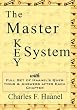 The Master Key System - Charles Haanel's All Time Classic